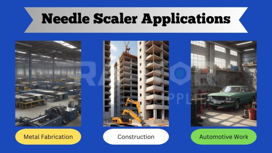 Needle Scaler Applications: Metal Fabrication, Construction & Automotive