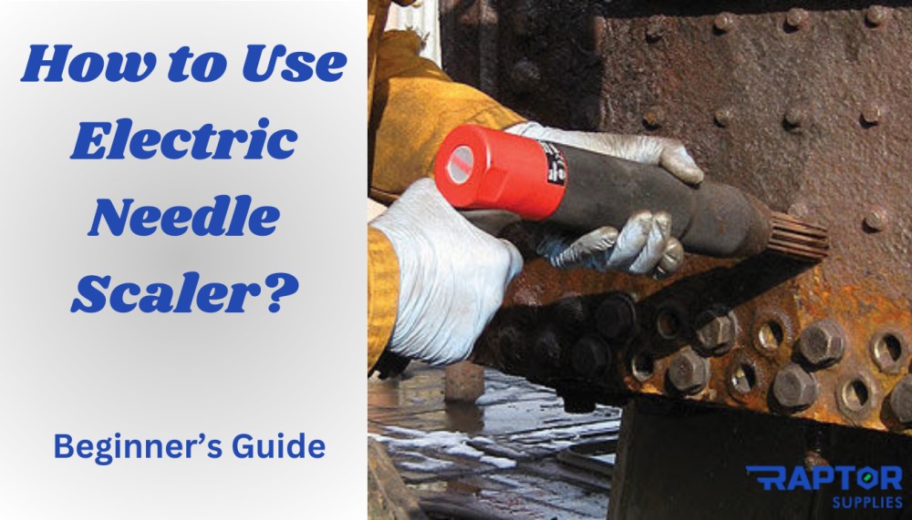 How to Use an Electric Needle Scaler?