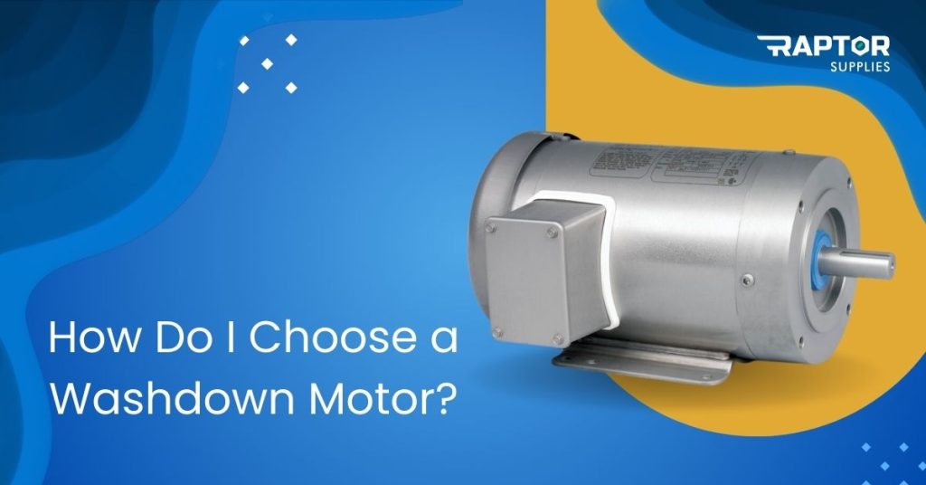 How Do I Choose a Washdown Motor?